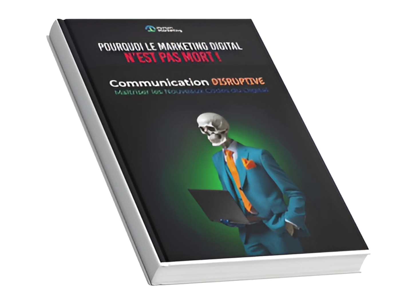 Communication DISRUPTIVE : Maîtriser les Nouveaux Codes du Digital